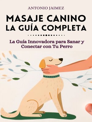 cover image of Masaje Canino, la Guía Completa